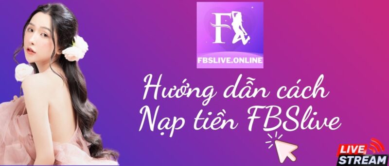 FBSlive Hướng dẫn cách Nạp tiền